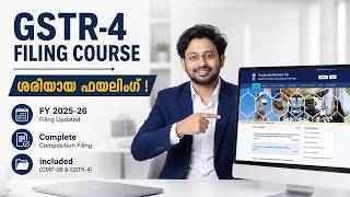 GSTR-4 FY 2025-26 ഫയലിംഗ് പഠിക്കാം! തെറ്റുകളില്ലാതെ ചെയ്യാം! Composition Scheme Complete Course