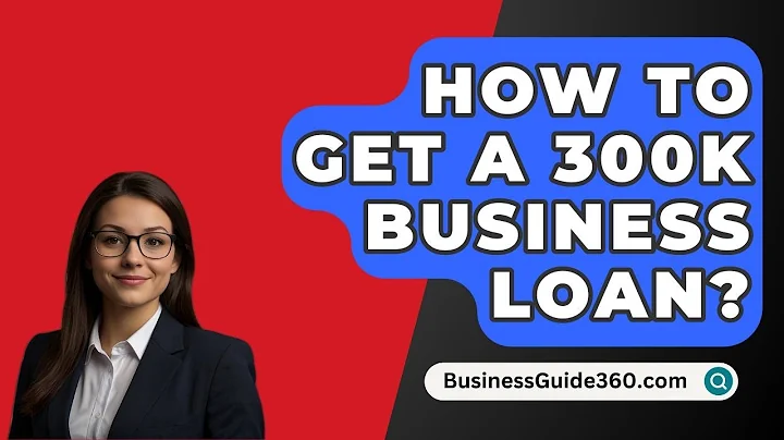 How To Get A 300K Business Loan? - BusinessGuide360.com