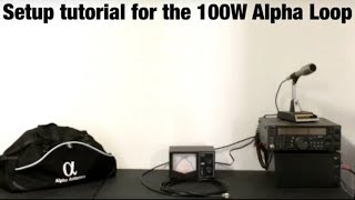 How to setup the 100W Alpha Loop Antenna MagLoop Small transmitting Magnetic