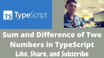 Sum and Difference of Two Numbers in TypeScript