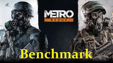 Metro Last Light | Redux | i5-4590 | GTX 970 | Benchmark