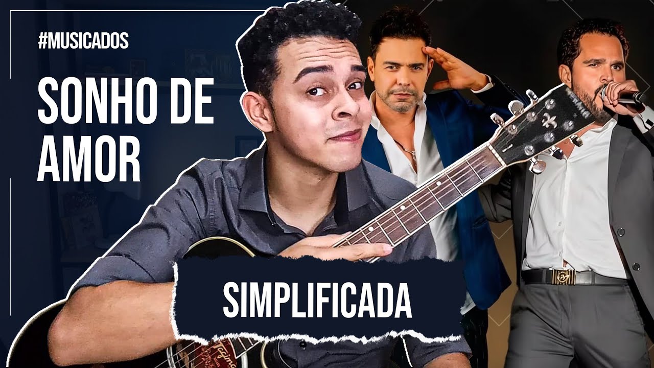 Como Tocar Sonho de Amor Simplificada - Zezé di Camargo e Luciano