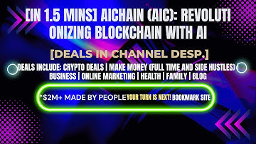[In 1.5 mins] AIChain (AIC): Revolutionizing Blockchain with AI [Crypto Deals In Ch. Dep.]