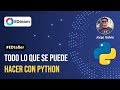 Todo lo que se puede hacer con Python - #EDtaller 158