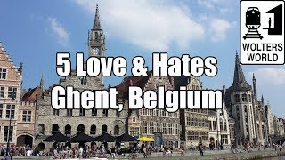 Visit Ghent - 5 Things You Will Love & Hate About Gent, Belgium
