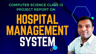 Project Report Hospital Management System For Computer Science Class 12 | Computer Science Project