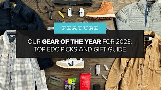 The BEST Gear of the Year! A Guide to Our Favorite EDC Gear, Gadgets, and Clothes