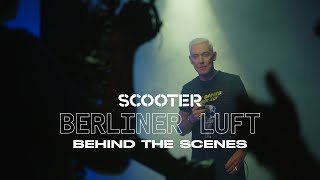 Behind The Scenes I Scooter - Berliner Luft