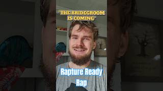 The Bridegroom is Coming Rap #ChristianRap #Christian #JesusisComing #RaptureReady #JesusisLord