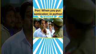 when you put semicolon in python😅😁#python