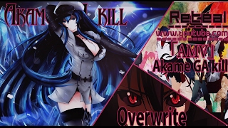Akame GA Kill「AMV」 Overwrite
