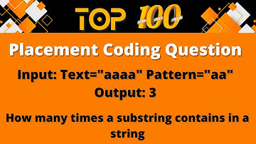 Top 100 Coding Question for Placement - 28 | How many times a substring contains in a string