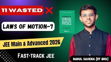 Laws of Motion -7 + Irodov Solutions | Fast-Track JEE | JEE 2026 | 11 Wasted | IITIAN NAKUL SAXENA