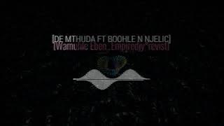 DE MTHUDA-WAMUHLE FT BOOHLE&NJELIC( Eben_Empiredjy revsit)