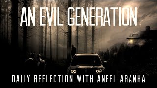 Daily Reflection with Aneel Aranha | Matthew 12:38-42 | July 20, 2020