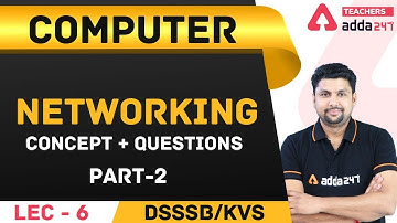 DSSSB/KVS | Networking Concept + Questions | Part 2 Computer Science for DSSSB & KVS | Lec #6