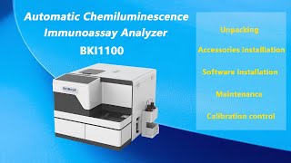 Installation and operation video of Chemiluminescence Immunoassay Analyzer BKI1100
