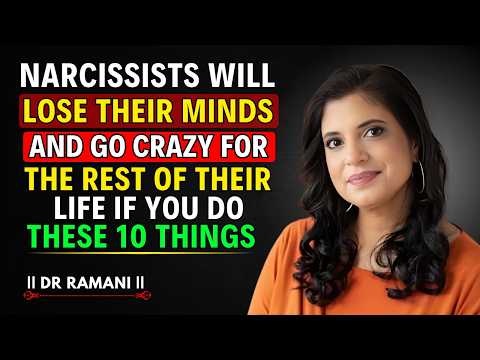 10 Things That Make Narcissists Lose Their Minds Forever | Dr. Ramani #narcissisticabuse
