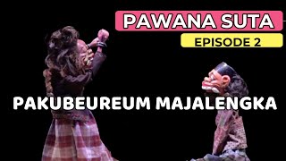 PAWANA SUTA EPISODE 2 [PAKUBEUREUM MAJALENGKA] H.DADAN SUNANDAR S. #putragiriharja3  #wayanggolek