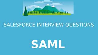 Salesforce Interview Questions  - SAML