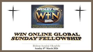 Wesley 100 INTERNATIONAL (WIN) | Sunday Global Fellowship - 8th March 2026
