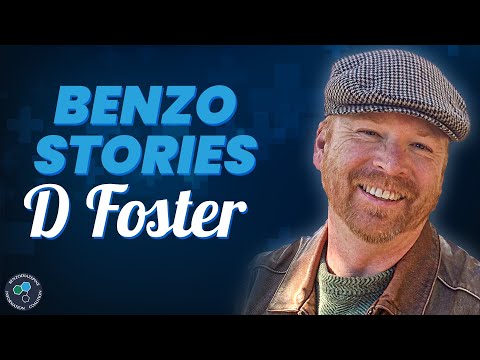 Benzo Stories: D Foster