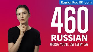 460 Russian Words Youll Use Every Day - Basic Vocabulary #86