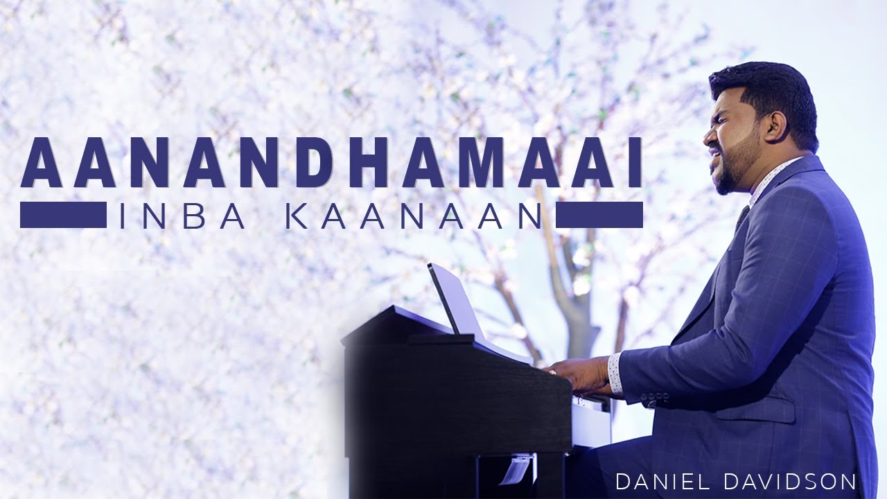 Aanandhamaai Inba Kaanaan   Daniel Davidson feat Keba Jeremiah  Tamil Christian Song