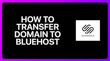 How To Transfer Domain From Squarespace To Bluehost Tutorial