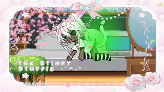 06 Th3 Stnky Stuffi3 Gacha Fart