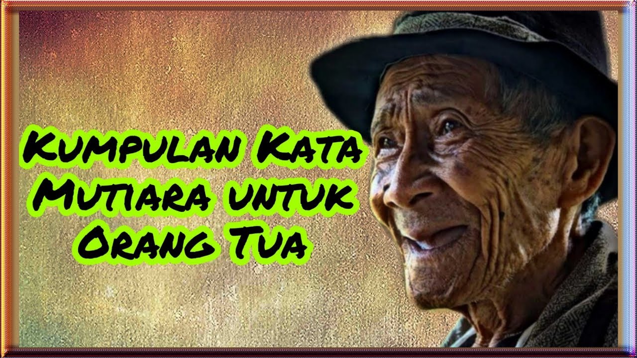 41 Kata Motivasi  Perjuangan Untuk Orangtua Kata48