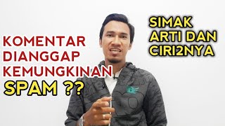 Komentar kamu dianggap spam ? Simak penjelasan dan ciri-ciri komentar spam | TUTORIAL INDONESIA