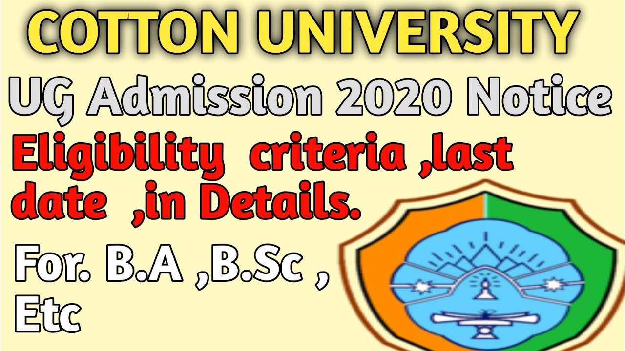 COTTON UNIVERSITY ADMISSION 2020 UG ADMISSION NOTIFICATION /BA /B.sc /B.Com .