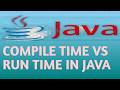 COMPILE TIME VS RUN TIME IN JAVA in Hindi Lecture 69