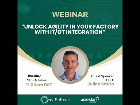 EarthStream's Webinar: "Unlock Agility in Your Factory with IT/OT Integration" - video from EarthStream