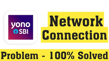 How To Fix YONO SBI Network Connection Error Android & Ios || How To Fix YONO SBI Internet Error