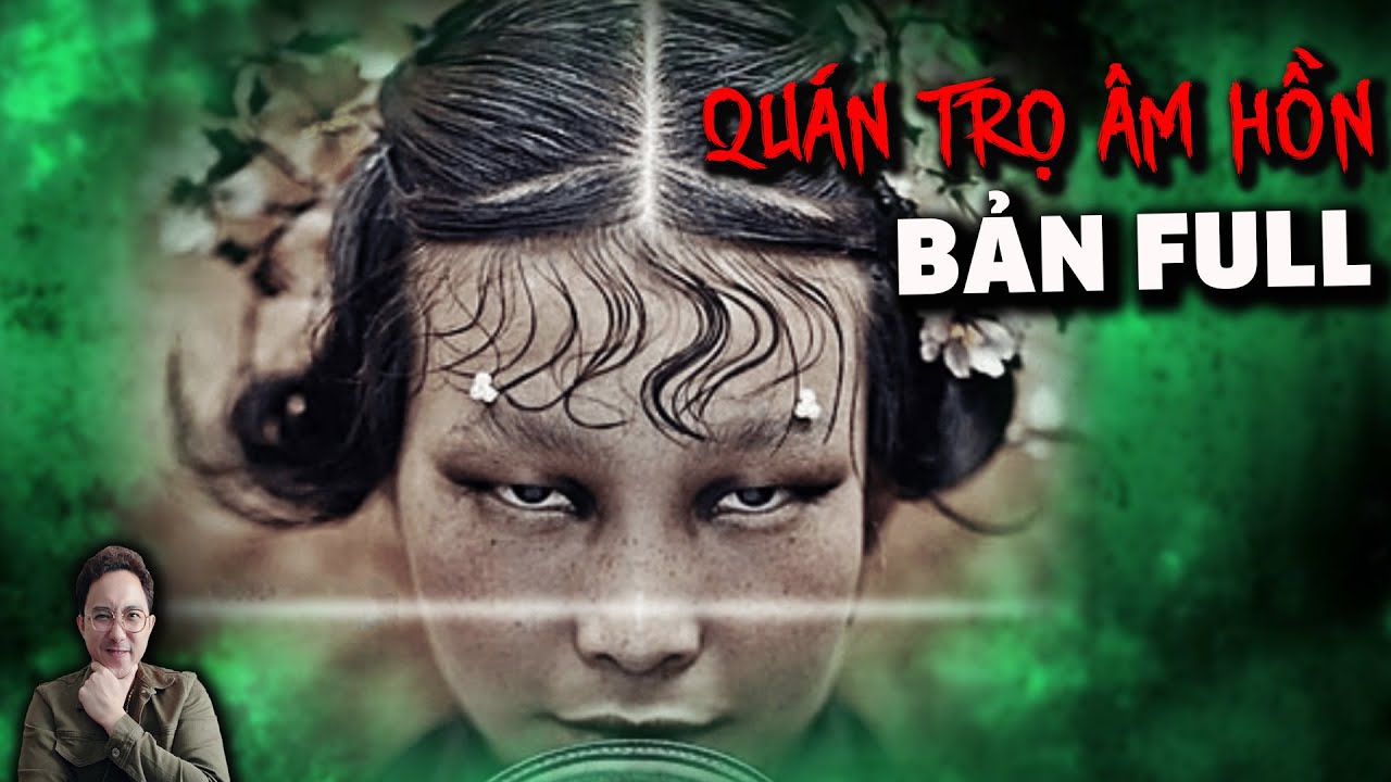 [RE-UP] QUÁN TRỌ ÂM HỒN - Bản Full - 4h 39Phút | Series ÁO DÀI CỦA QUỶ