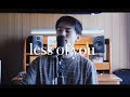 less of you - keshi (KAKE cover)