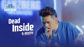 G-Devith | Dit Way - DEAD INSIDE | GANZBERG ACOUSTIC