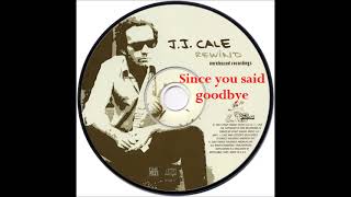 JJ CALE - Since You Said Goodbye (Rewind 2007)