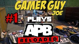 Let's Play APB: Reloaded Episode: 1 (Owned SON!)
