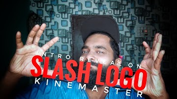 HOW TO MAKE SLASH LOGO REVEAL INTRO FOR YOUTUBERS & GAMERS | KINEMASTER | MALAYALAM TUTORIAL