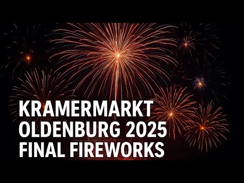 Kramermarkt Oldenburg 2025 Last Day Fireworks Show German Festival Highlights German Campus