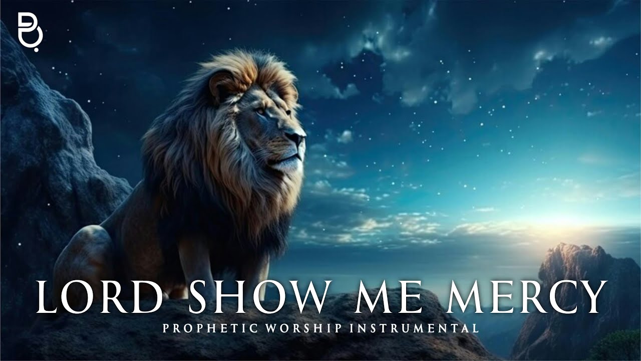 Lord Show Me Mercy | Prophetic Warfare Prayer Instrumental