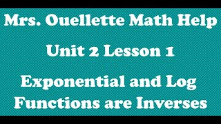 Math 3 Unit 2 Lesson 1 Exponential and Logs are Inverses of Each Other