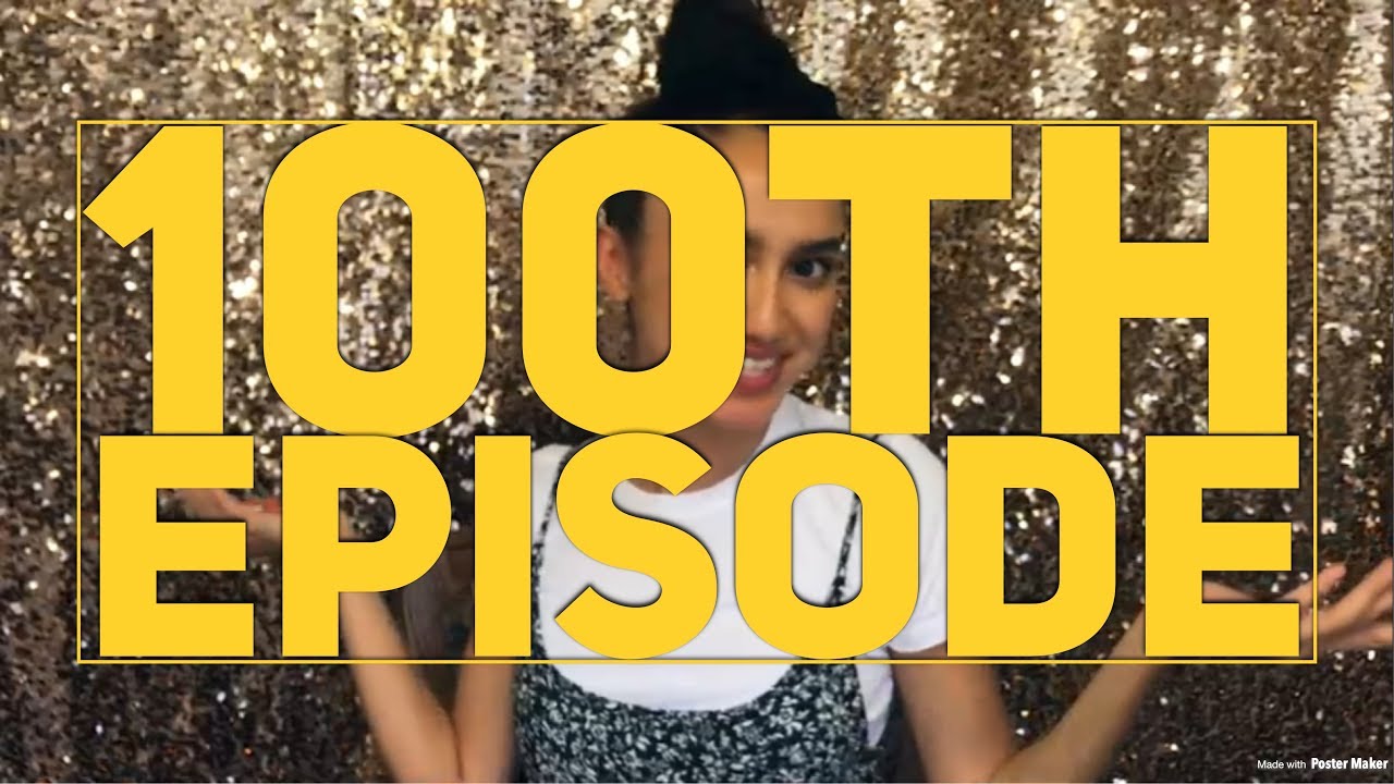 100th Episode| LindseyStarbies