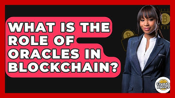 What Is The Role Of Oracles In Blockchain? - CryptoBasics360.com