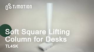 Desk Lifting Column | TL45K Soft Square Lifting Column | TiMOTION