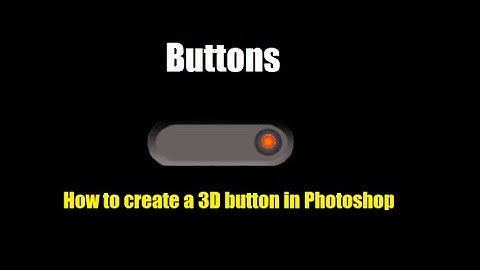 How to create a 3D button in Photoshop -Tutorial