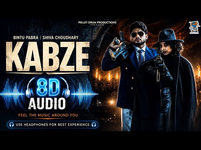 Kabze (8D Audio) 🎧 | Bintu Pabra x Shiva Choudhary | Feel The Bass Around You 🔥